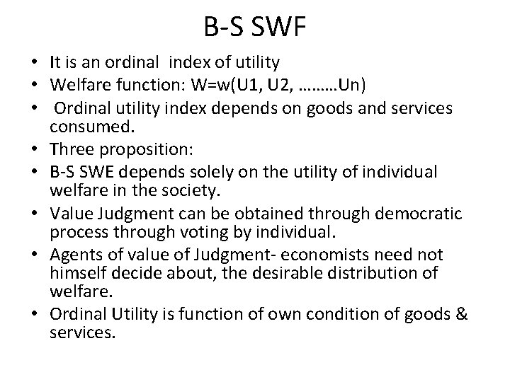 B-S SWF • It is an ordinal index of utility • Welfare function: W=w(U