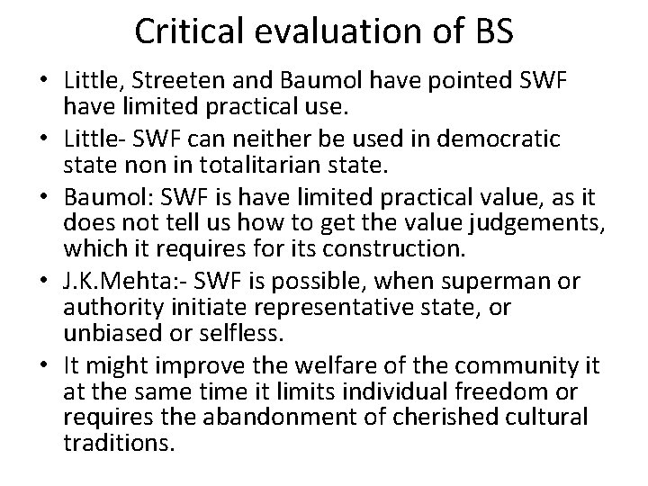 Critical evaluation of BS • Little, Streeten and Baumol have pointed SWF have limited