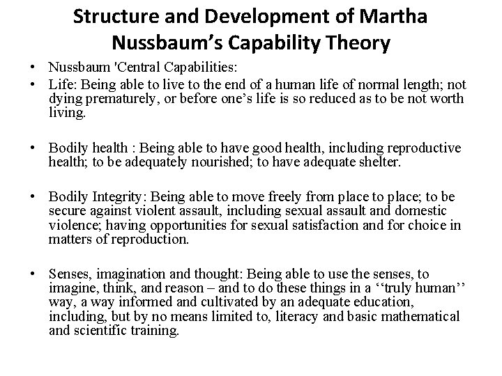 Structure and Development of Martha Nussbaum’s Capability Theory • Nussbaum 'Central Capabilities: • Life: