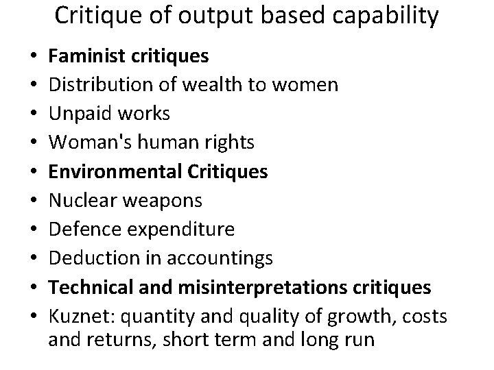 Critique of output based capability • • • Faminist critiques Distribution of wealth to