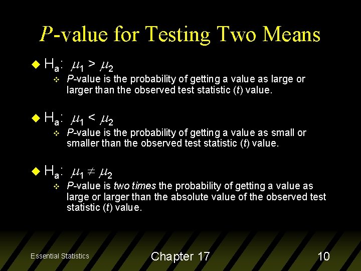 P-value for Testing Two Means u H a: v m 1 > m 2