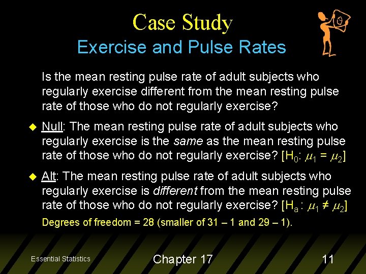 Case Study Exercise and Pulse Rates Is the mean resting pulse rate of adult