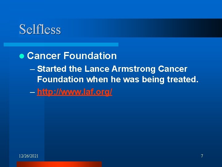 Selfless l Cancer Foundation – Started the Lance Armstrong Cancer Foundation when he was