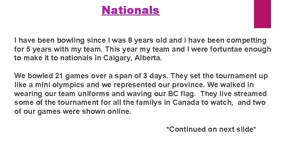 Nationals I have been bowling since I was 8 years old and i have