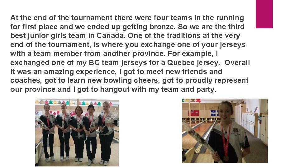 At the end of the tournament there were four teams in the running for