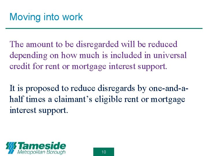 Moving into work The amount to be disregarded will be reduced depending on how