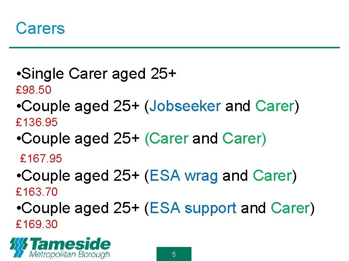 Carers • Single Carer aged 25+ £ 98. 50 • Couple aged 25+ (Jobseeker