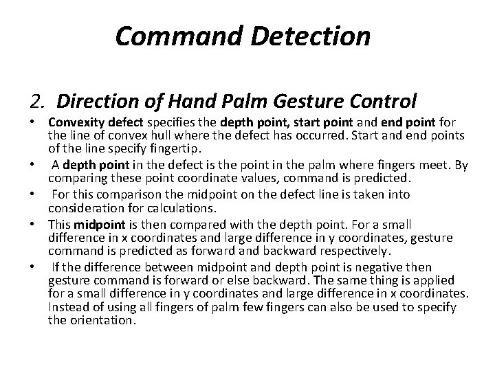 Command Detection 2. Direction of Hand Palm Gesture Control • Convexity defect specifies the