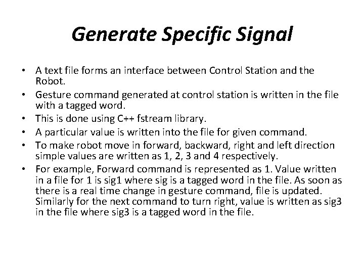 Generate Specific Signal • A text file forms an interface between Control Station and