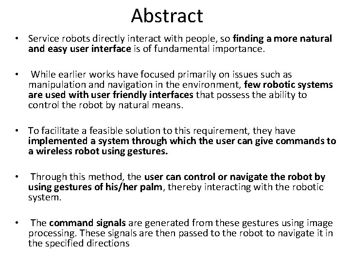 Abstract • Service robots directly interact with people, so finding a more natural and