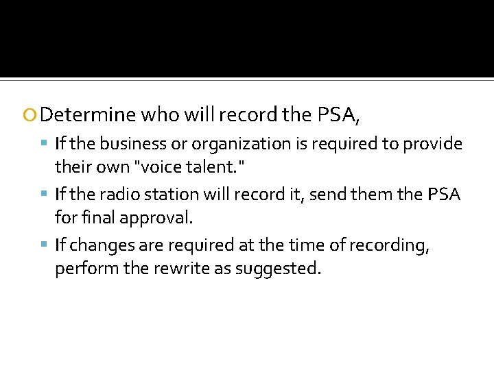  Determine who will record the PSA, If the business or organization is required