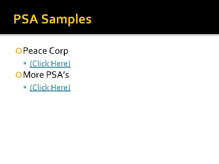 PSA Samples Peace Corp (Click Here) More PSA’s (Click Here) 