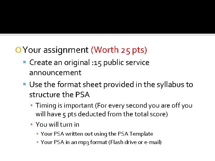  Your assignment (Worth 25 pts) Create an original : 15 public service announcement