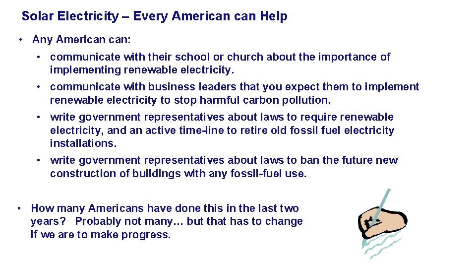 Solar Electricity – Every American Help • Any American can: • communicate with their