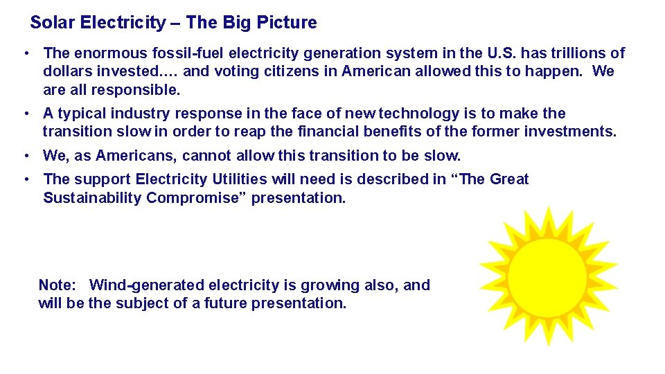 Solar Electricity – The Big Picture • The enormous fossil-fuel electricity generation system in