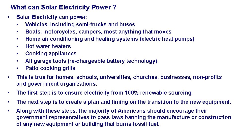 What can Solar Electricity Power ? • Solar Electricity can power: • Vehicles, including
