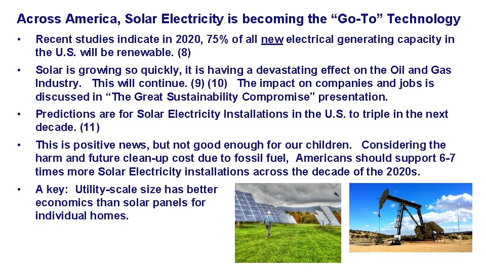 Across America, Solar Electricity is becoming the “Go-To” Technology • Recent studies indicate in
