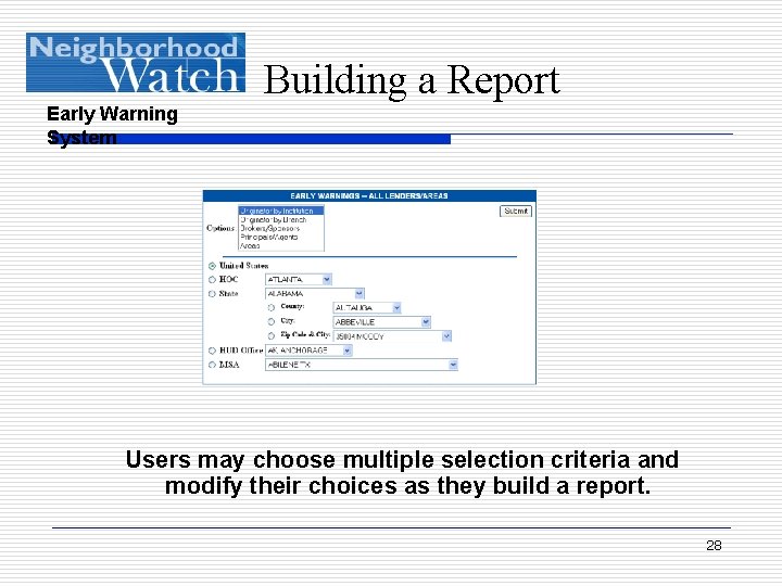 Building a Report Early Warning System Users may choose multiple selection criteria and modify