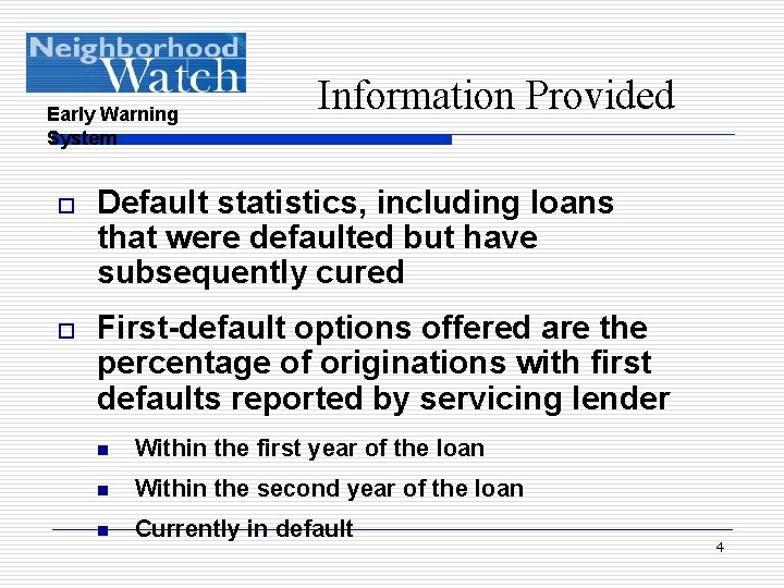 Early Warning System Information Provided o Default statistics, including loans that were defaulted but