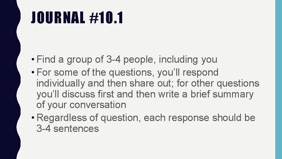 JOURNAL #10. 1 • Find a group of 3 -4 people, including you •