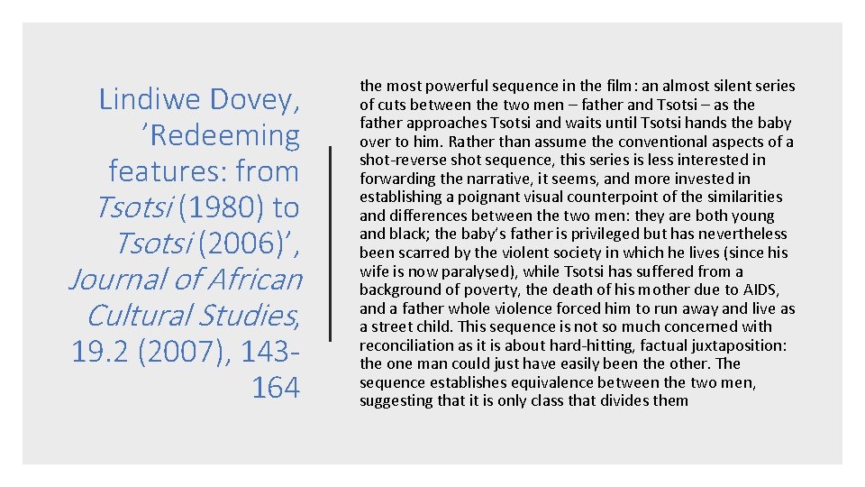 Lindiwe Dovey, ’Redeeming features: from Tsotsi (1980) to Tsotsi (2006)’, Journal of African Cultural