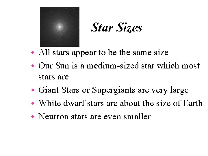 Star Sizes w w w All stars appear to be the same size Our
