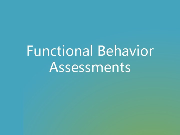 Functional Behavior Assessments 