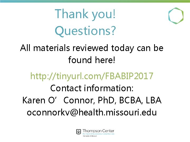 Thank you! Questions? All materials reviewed today can be found here! http: //tinyurl. com/FBABIP