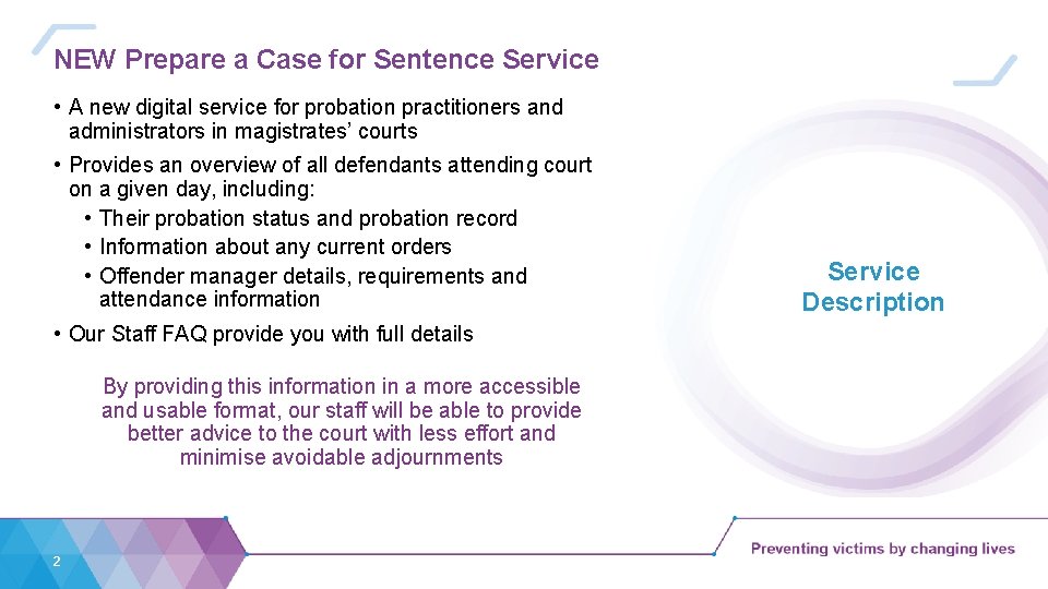 NEW Prepare a Case for Sentence Service • A new digital service for probation