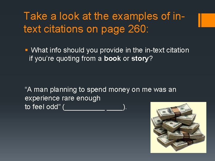 Take a look at the examples of intext citations on page 260: § What Take a look at the examples of intext citations on page 260: § What