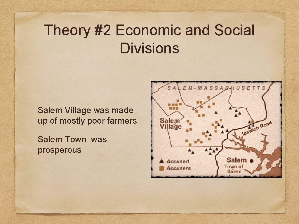 Theory #2 Economic and Social Divisions Salem Village was made up of mostly poor Theory #2 Economic and Social Divisions Salem Village was made up of mostly poor