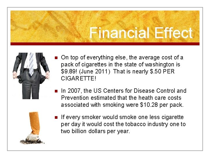 Financial Effect n On top of everything else, the average cost of a pack