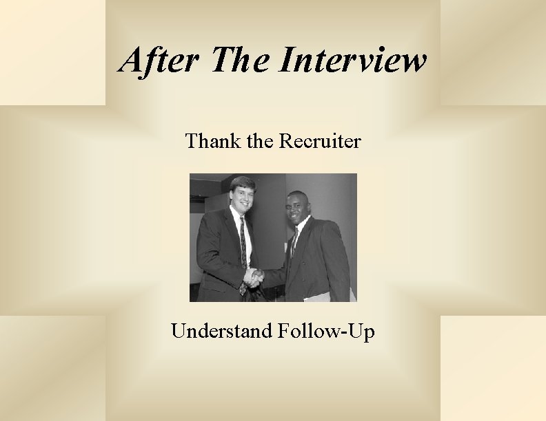 After The Interview Thank the Recruiter Understand Follow-Up 