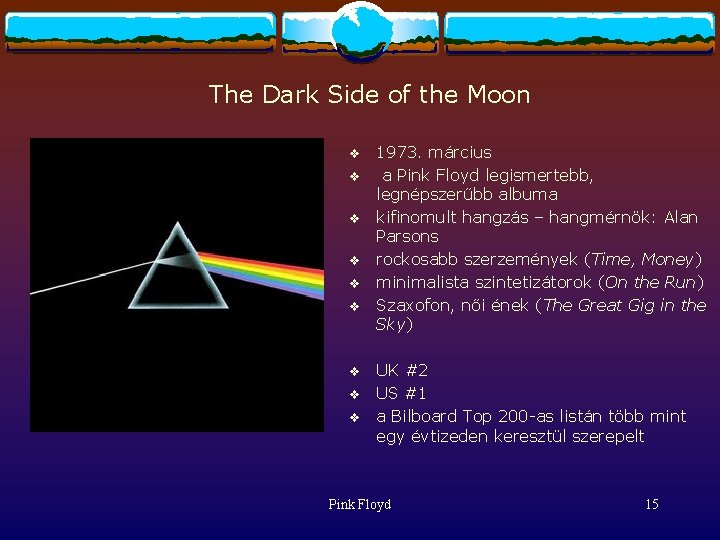 The Dark Side of the Moon v v v v v 1973. március a