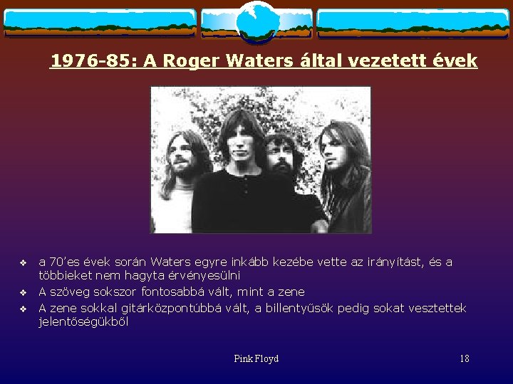 1976 -85: A Roger Waters által vezetett évek v v v a 70’es évek