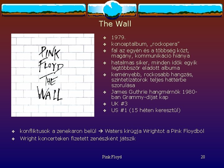 The Wall v v v v v 1979. konceptalbum, „rockopera” fal az egyén és