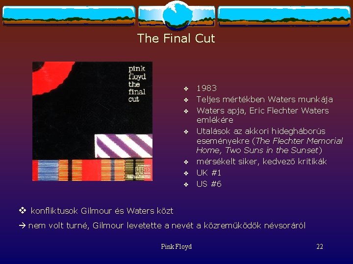 The Final Cut v v v v 1983 Teljes mértékben Waters munkája Waters apja,