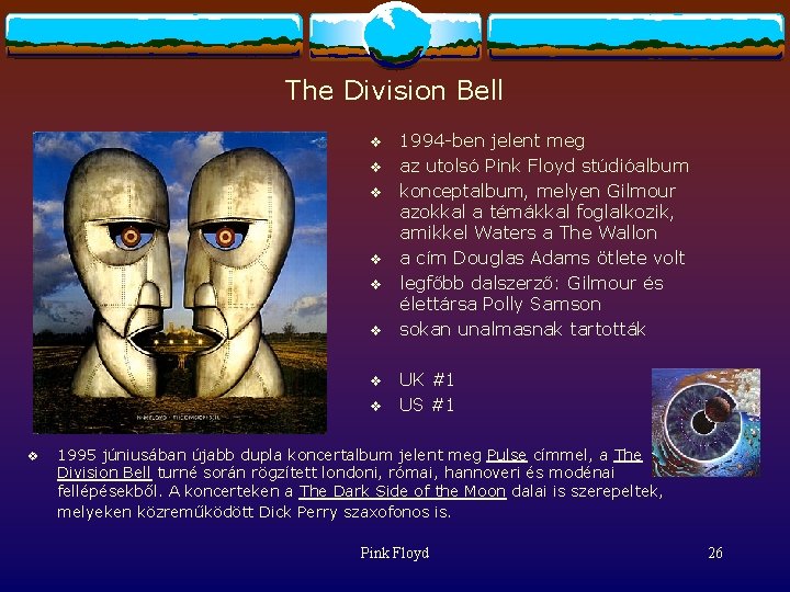 The Division Bell v v v v v 1994 -ben jelent meg az utolsó