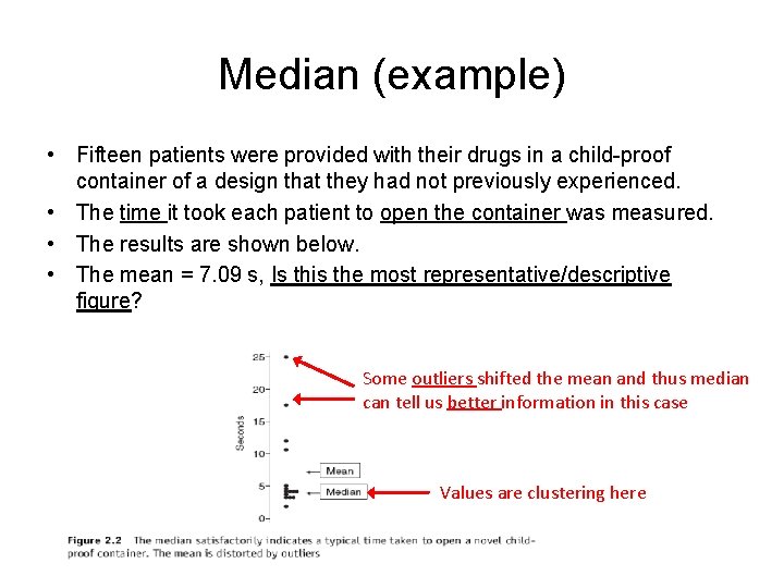 Median (example) • Fifteen patients were provided with their drugs in a child-proof container