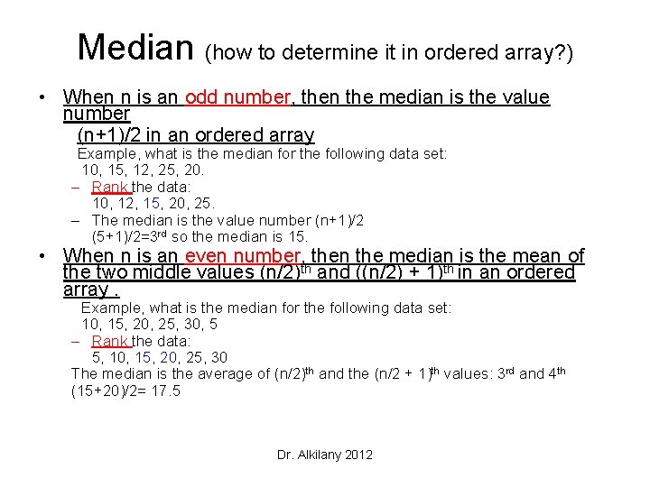 Median (how to determine it in ordered array? ) • When n is an