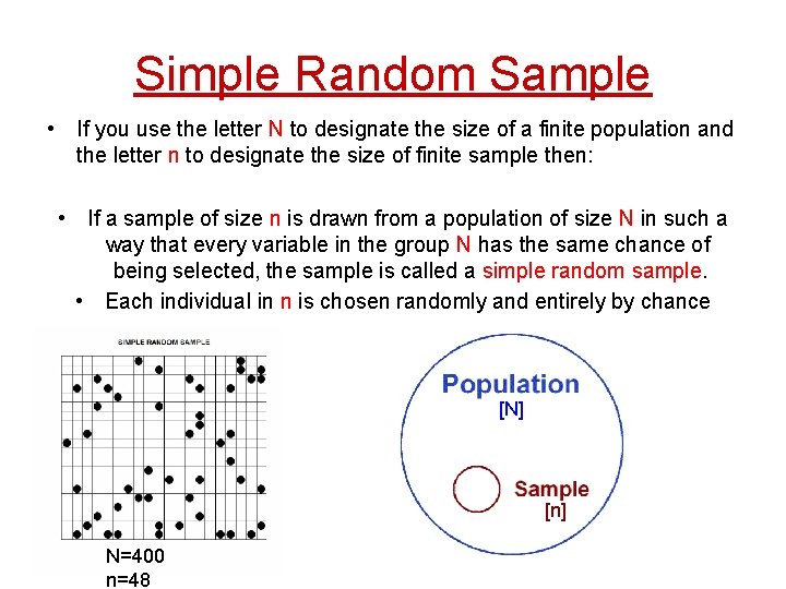 Simple Random Sample • If you use the letter N to designate the size