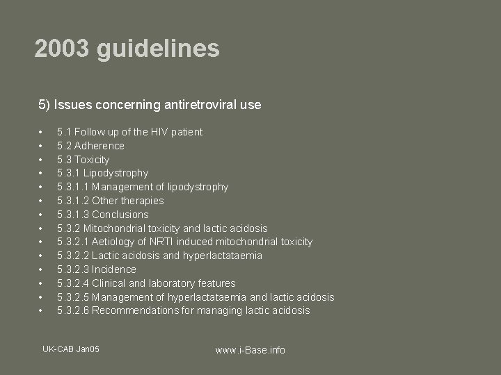2003 guidelines 5) Issues concerning antiretroviral use • • • • 5. 1 Follow