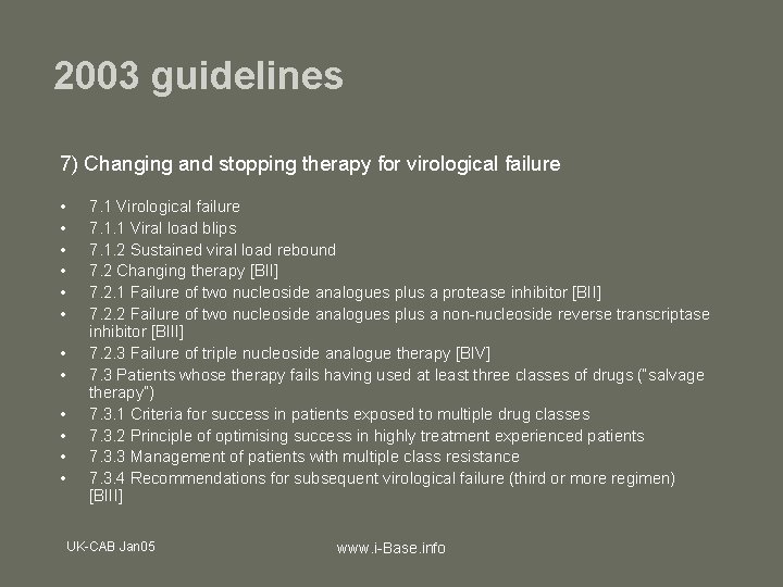 2003 guidelines 7) Changing and stopping therapy for virological failure • • • 7.