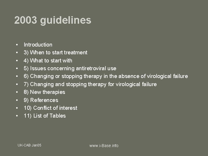 2003 guidelines • • • Introduction 3) When to start treatment 4) What to
