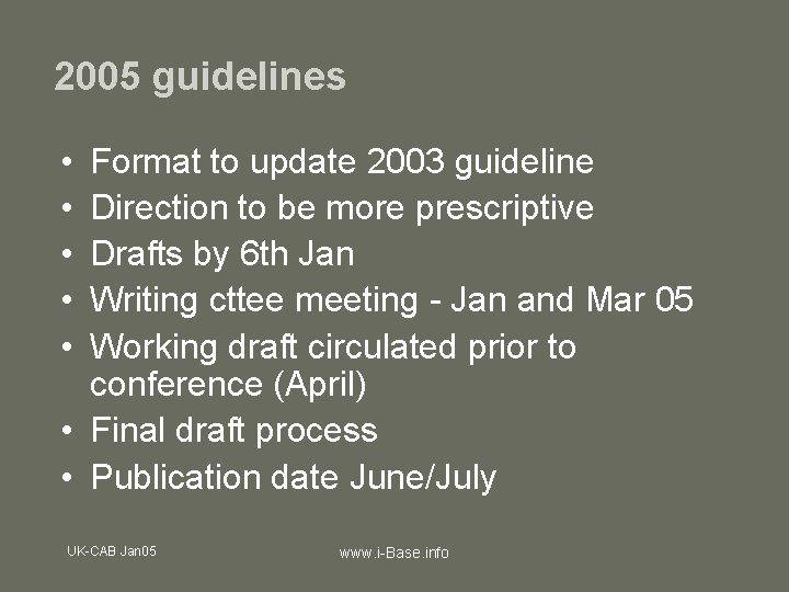 2005 guidelines • • • Format to update 2003 guideline Direction to be more