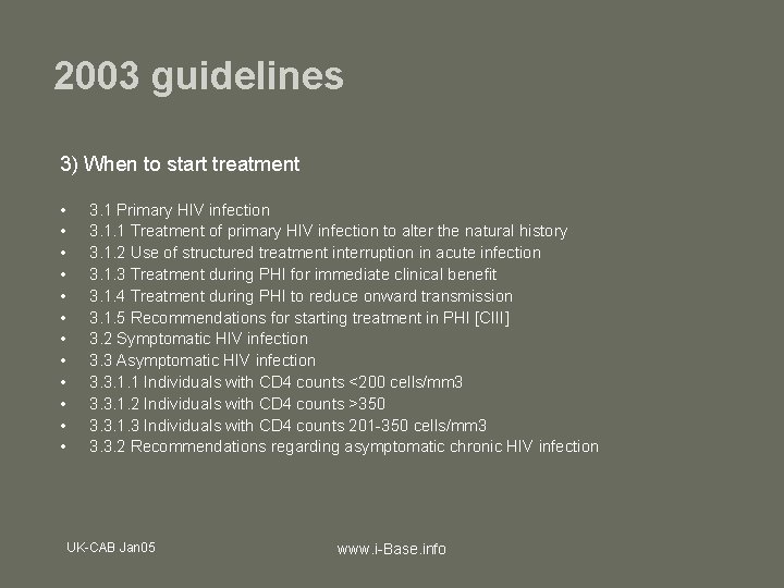 2003 guidelines 3) When to start treatment • • • 3. 1 Primary HIV