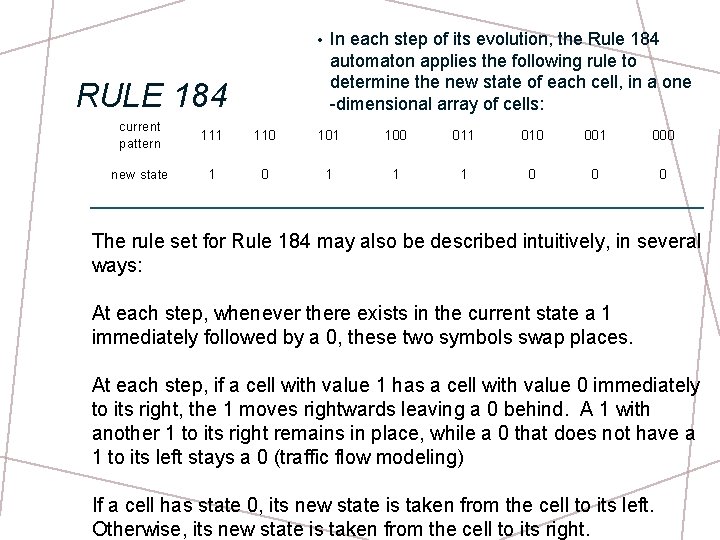  • RULE 184 In each step of its evolution, the Rule 184 automaton