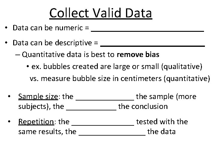 Collect Valid Data • Data can be numeric = ______________ • Data can be