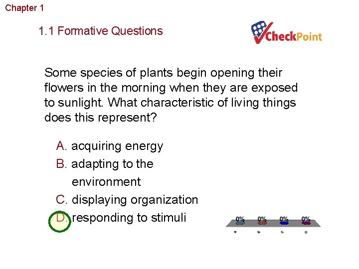 Chapter 1 The Study of Life 1. 1 Formative Questions Some species of plants