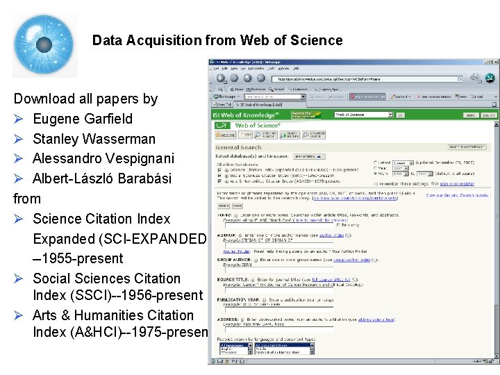 Data Acquisition from Web of Science Download all papers by Ø Eugene Garfield Ø